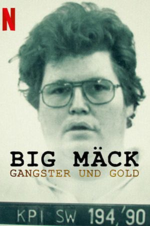 Big Mäck: Xã hội đen và vàng