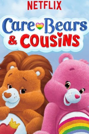 Care Bears & Cousins (Phần 1)